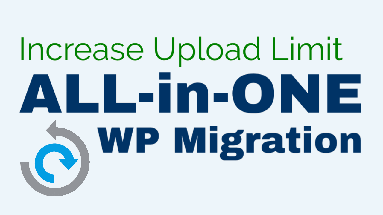 all-in-one-wp-migration-increase-upload-limit